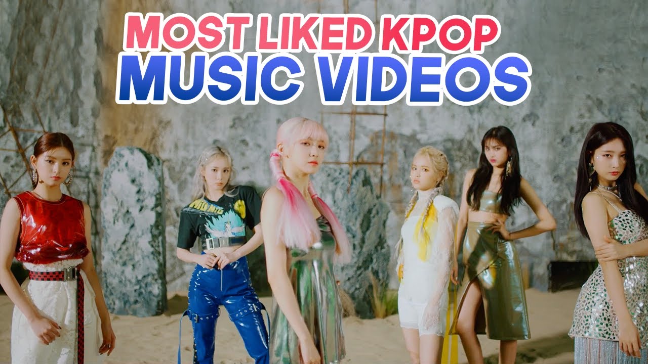 «TOP 100» MOST LIKED KPOP GROUPS MUSIC VIDEOS OF ALL TIME