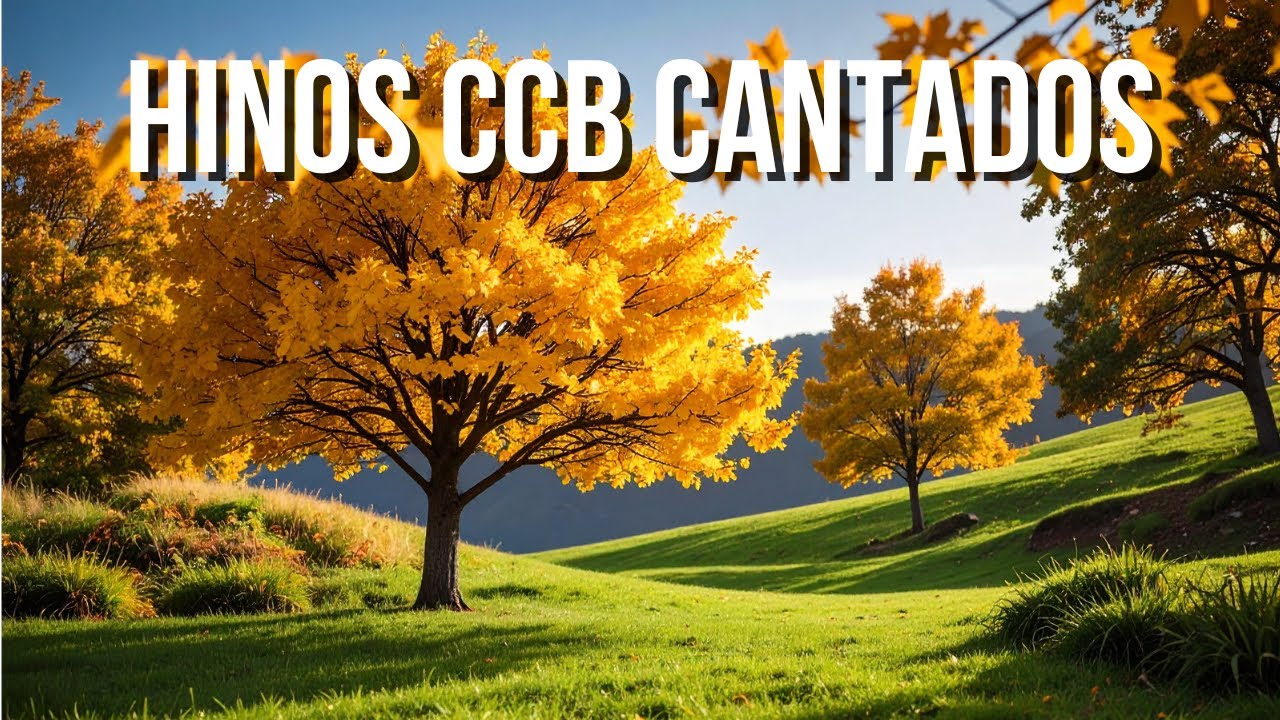 Hinos CCB Cantados para Buscar a Presença de Deus