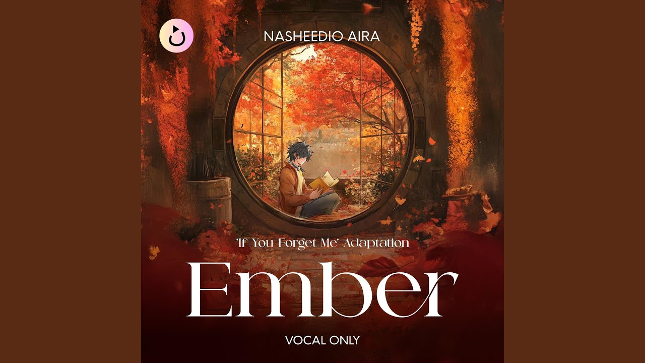 Ember (Vocals Only) – ‘If You Forget Me’ Adaptation