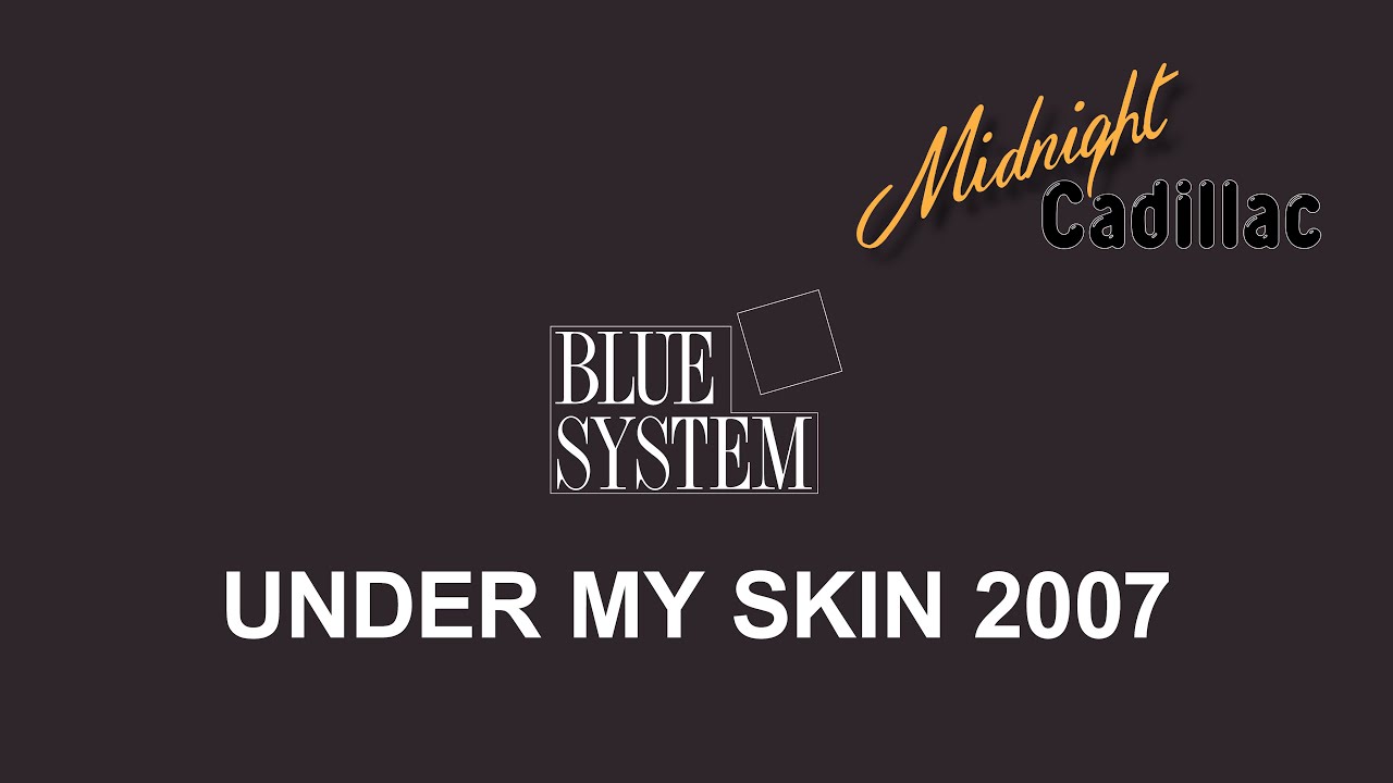 BLUE SYSTEM Under My Skin 2007