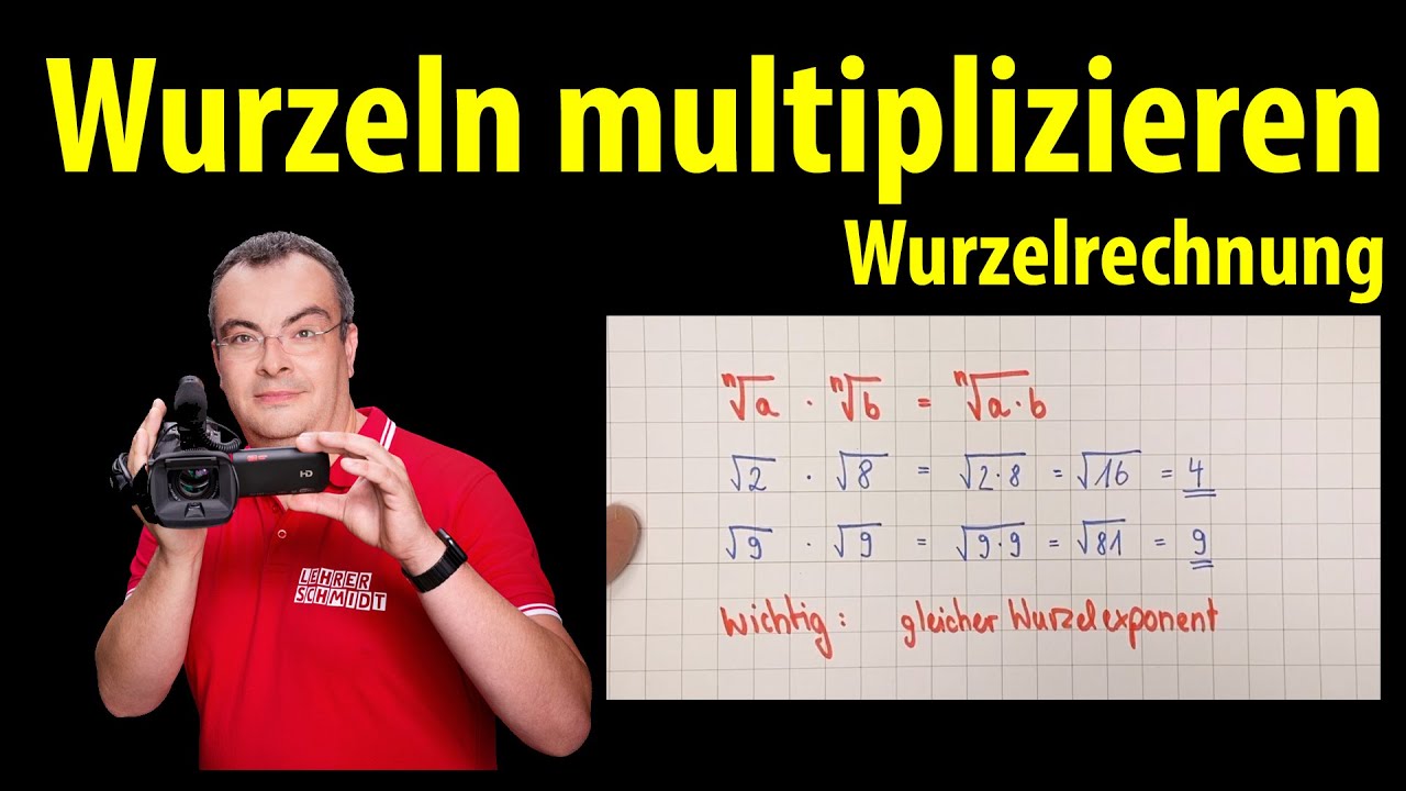 Wurzeln multiplizieren - Wurzelrechnung | Lehrerschmidt