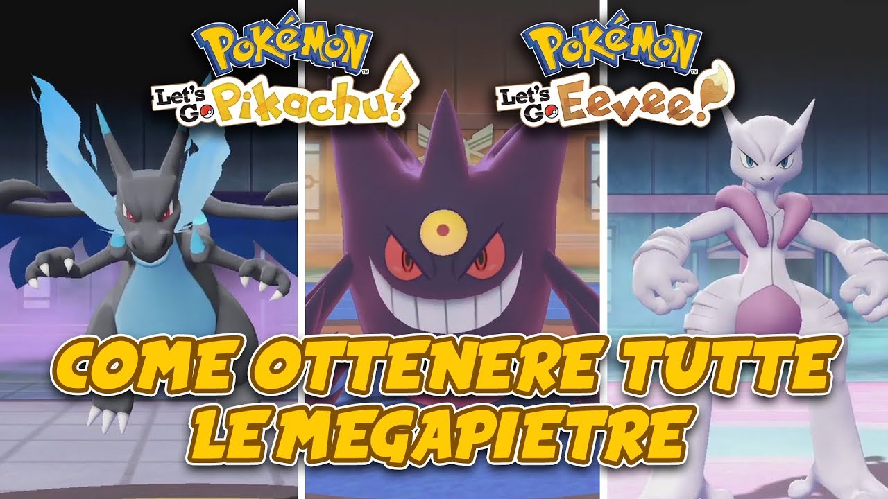 COME OTTENERE TUTTE LE MEGAPIETRE IN POKÉMON LET'S GO PIKACHU E EEVEE!