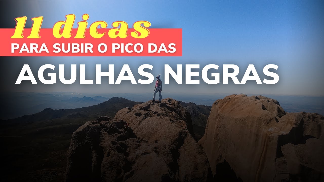 Pico das AGULHAS NEGRAS em Itatiaia: 11 dicas para fazer a trilha