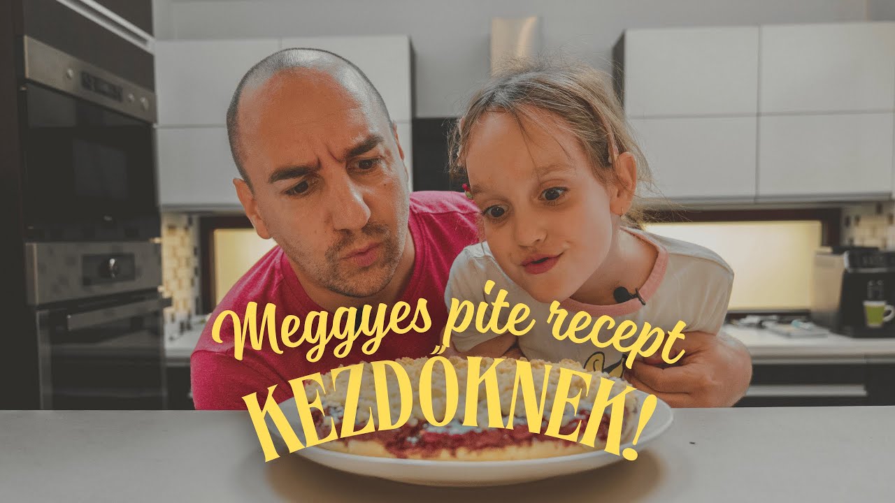 Meggyes pite recept kezdőknek – apa-lánya sütés, brutál finom eredmény!