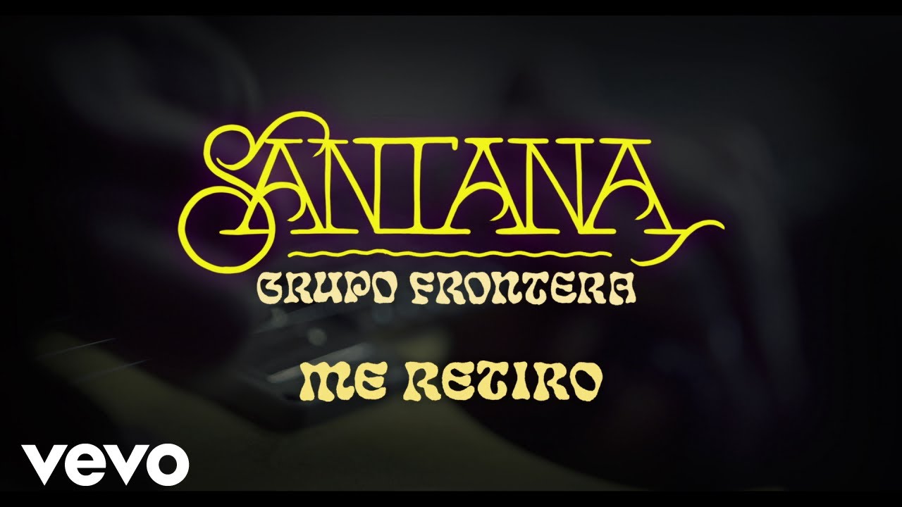 Santana, Grupo Frontera - Me Retiro (Extended Version - Official Lyric Video)