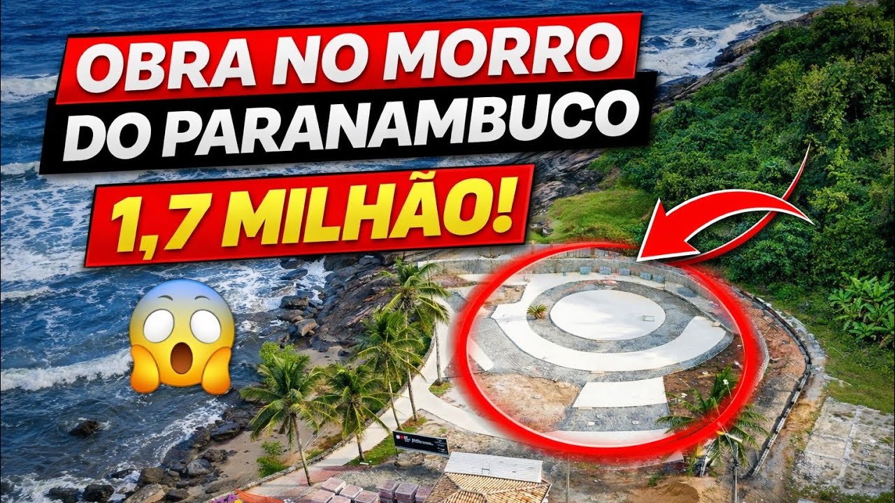 A NOVA OBRA DO MORRO DO PARANAMBUCO EM ITANHA&Eacute;M | MIRANTE DE 1.7 MILH&Atilde;O!