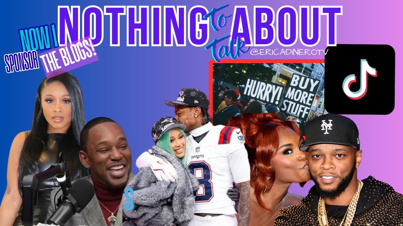 Tiktok CONSUMERISM, Cam’ron Tells BM She’s a Bad INVESTMENT, Patriots to SUPERBOWL, Pappose/Clarissa