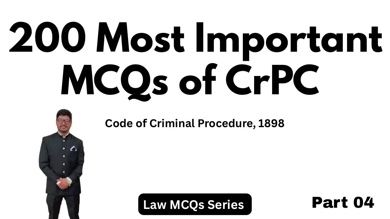 Final Part | Top CrPC 1898 MCQs | Most Important Questions of Code of Criminal Procedure Pakistan