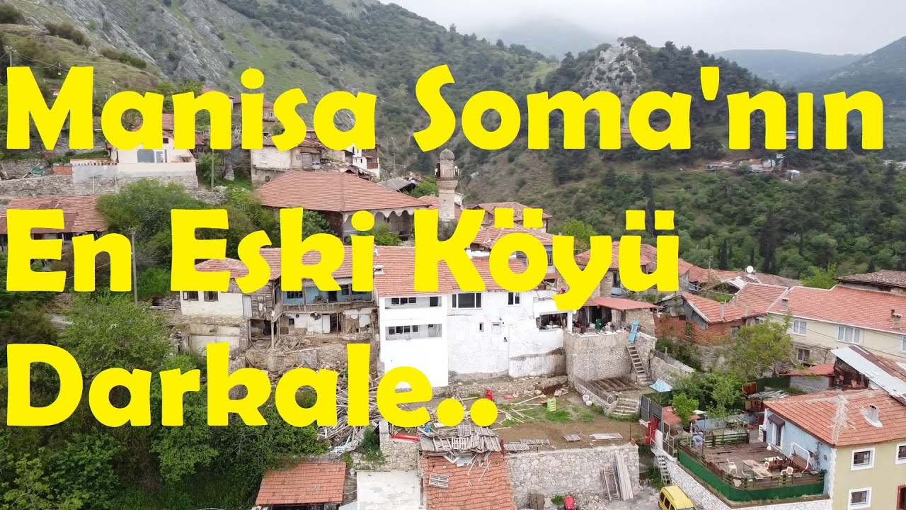 Manisa Soma'nın En Eski K&ouml;y&uuml; Darkale K&ouml;y&uuml;nde Bir G&uuml;n