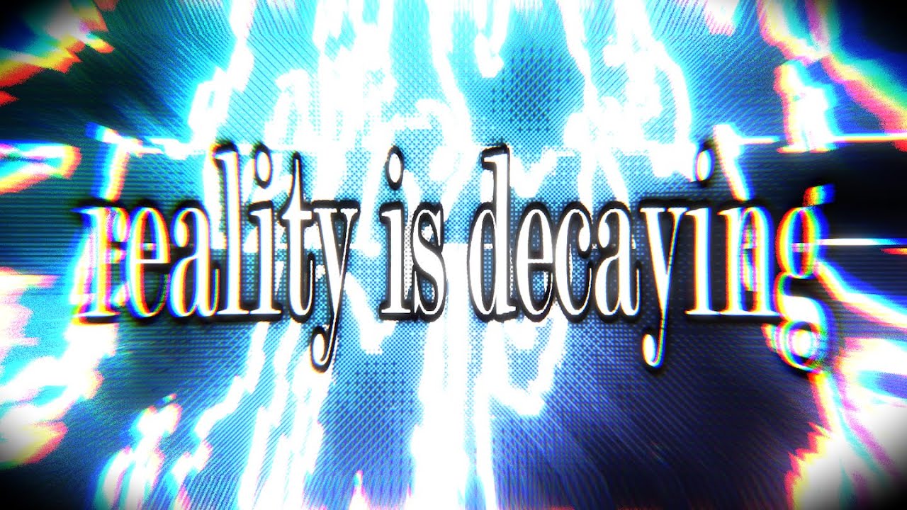 reality is decaying\\world-end. [melodic speedcore/breakcore/extratone]