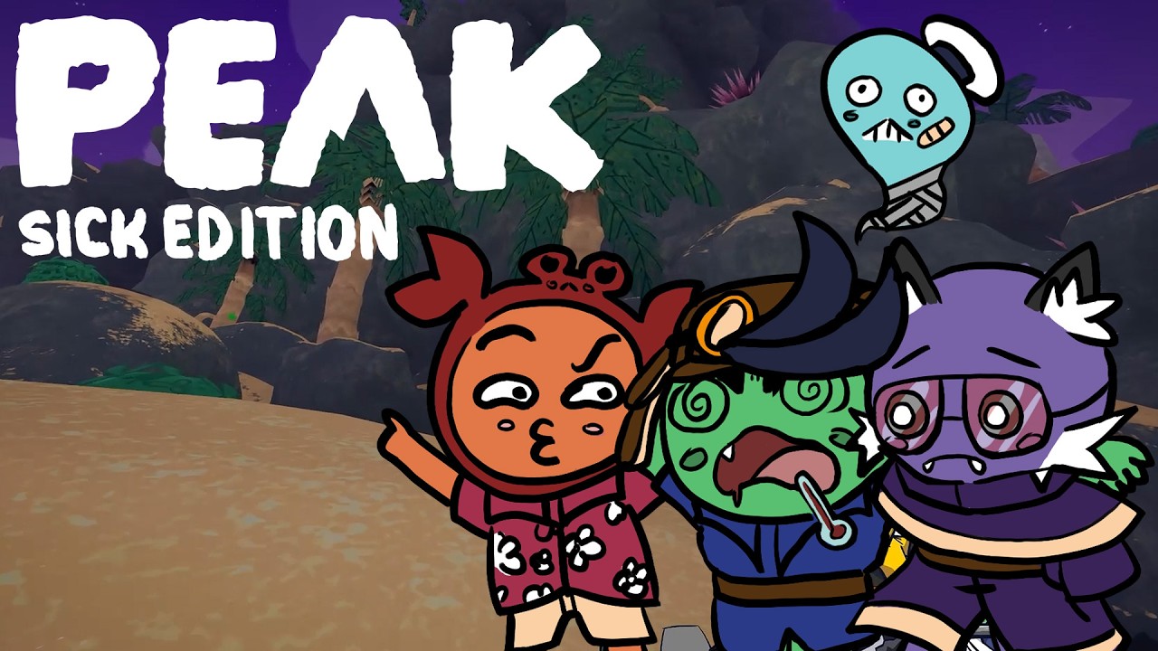 I play PEAK, but I'm SICK!