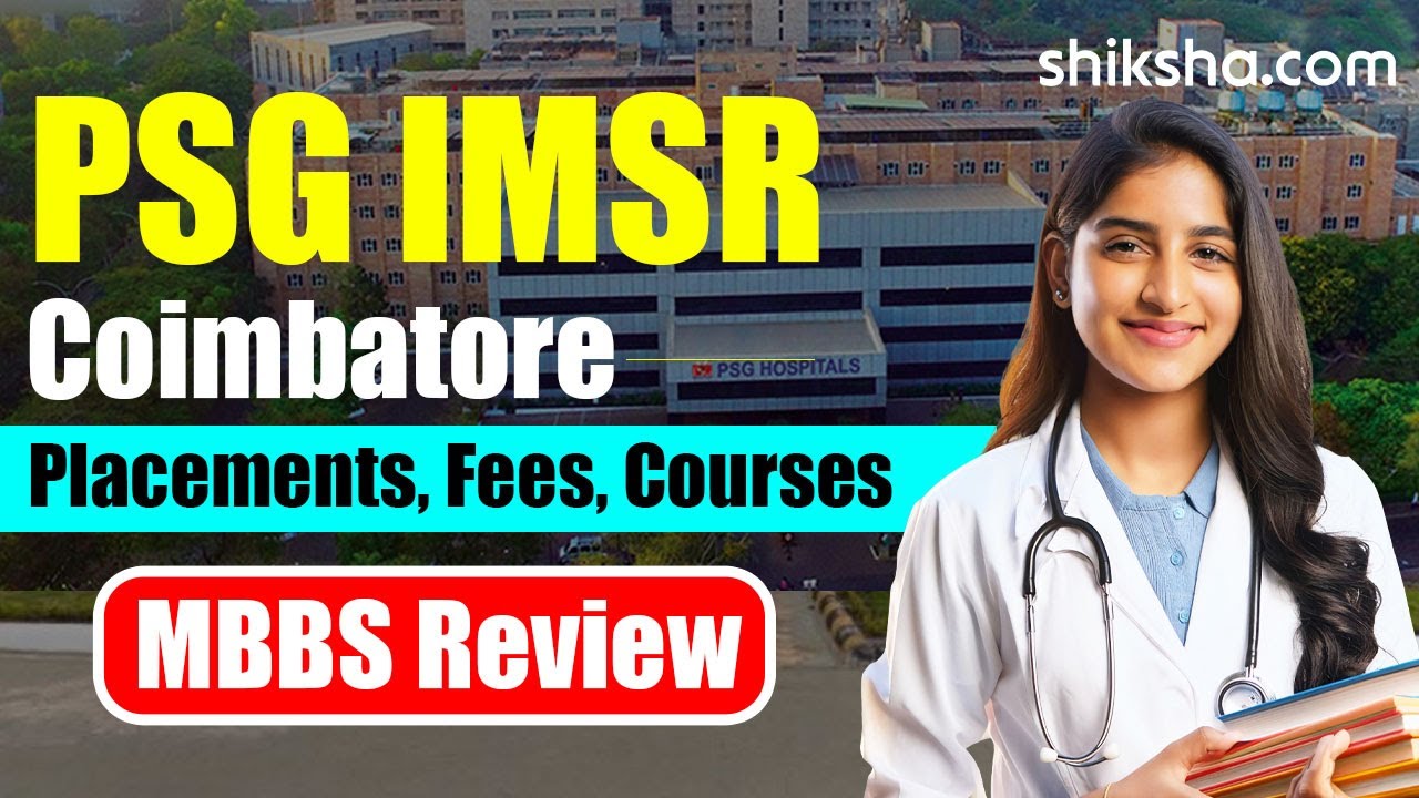 PSG Institute of Medical Sciences and Research MBBS Review