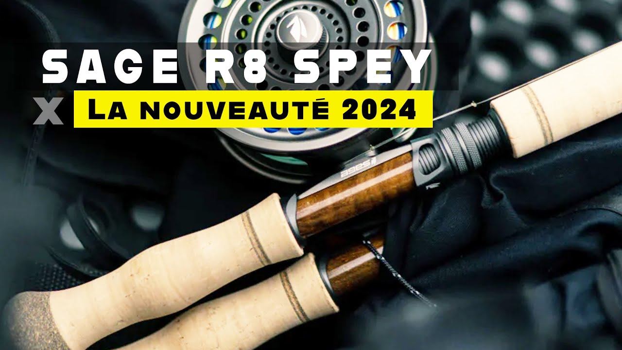 Présentation des nouvelles cannes Sage R8 Spey et Spey II Reel