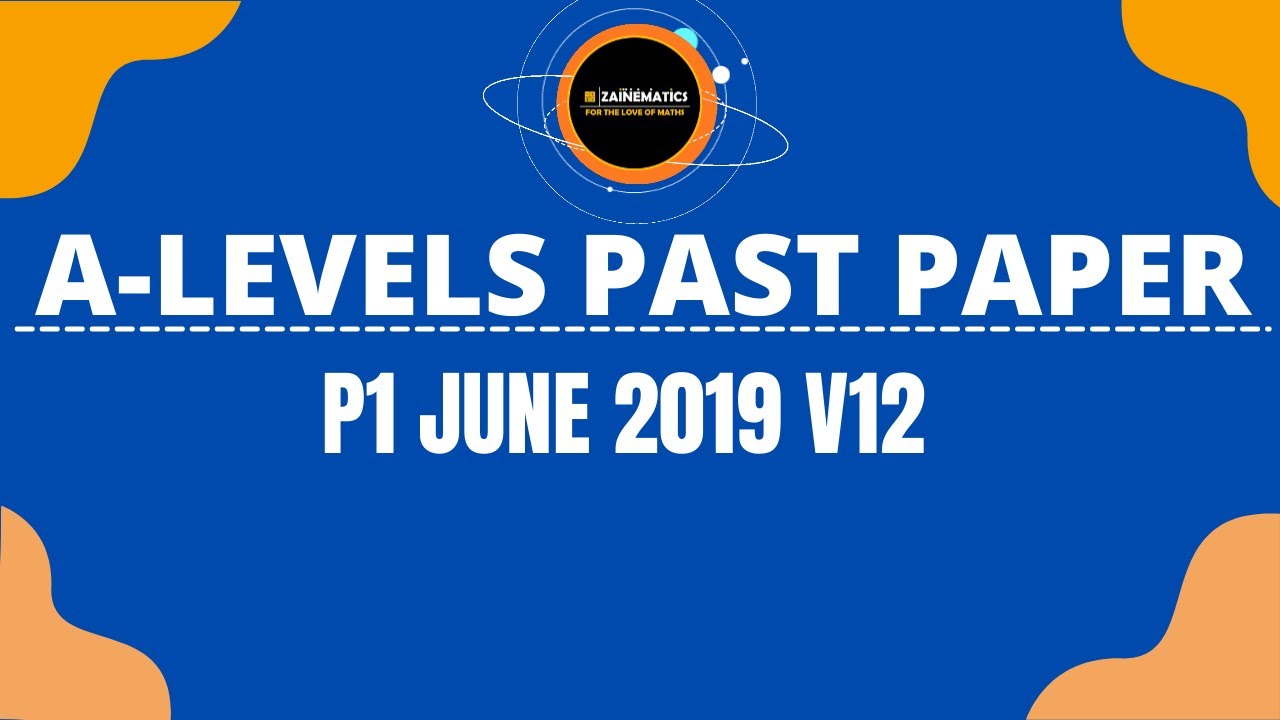 A LEVELS PAST PAPER JUNE 2019 P1 V 12