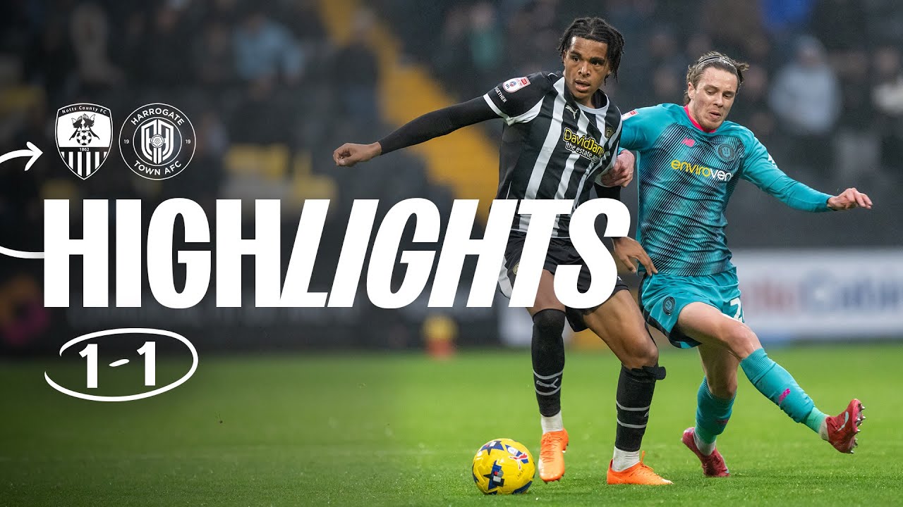 HIGHLIGHTS | NOTTS COUNTY 1-1 HARROGATE TOWN