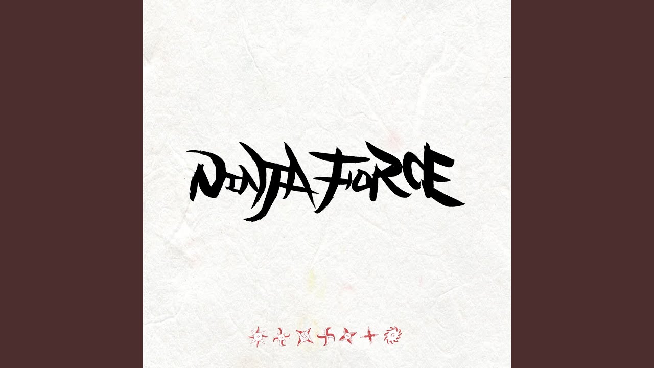 NINJA FORCE (feat. SNEEEZE, PERSIA, RAM HEAD, THUNDER, BUFFMAN, P-PONG & J-REXXX)