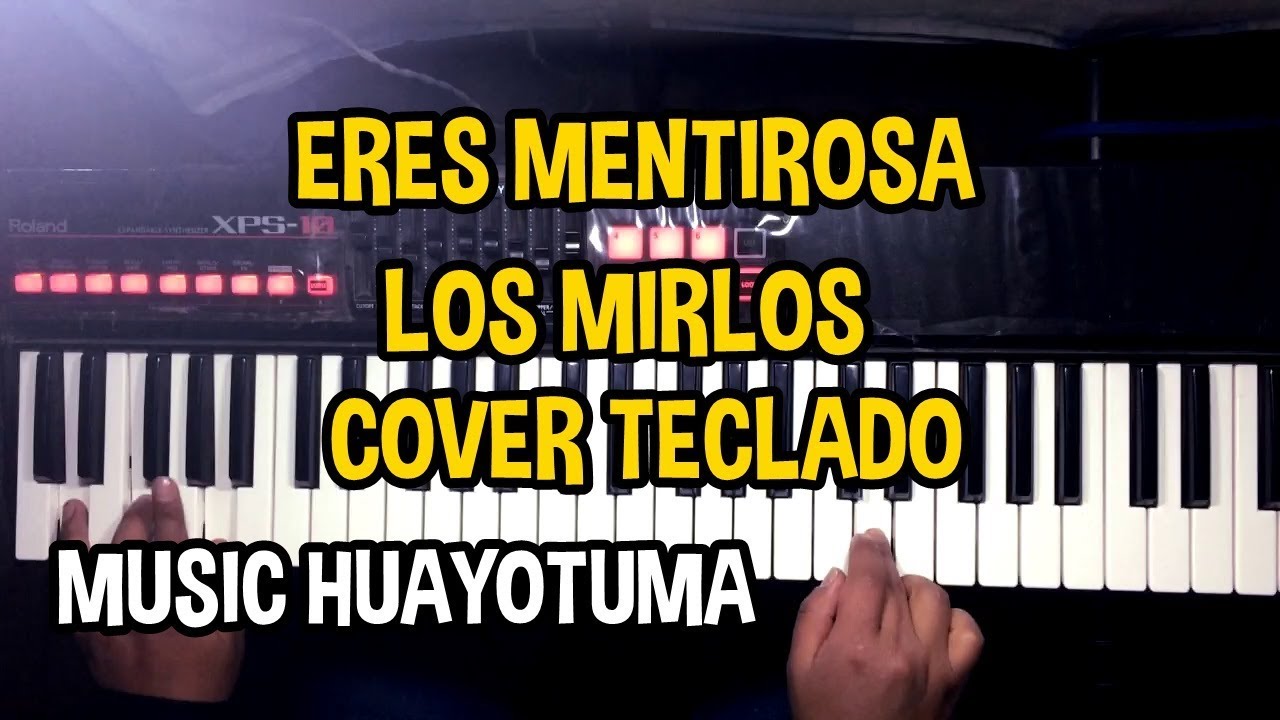 Eres mentirosa Los Mirlos Cover Teclado