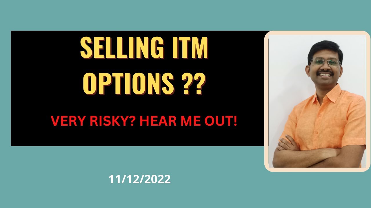 WHY I PREFER SELLING ITM OR ATM OPTIONS? RISK/REWARD -  11/12/2022 - TAMIL