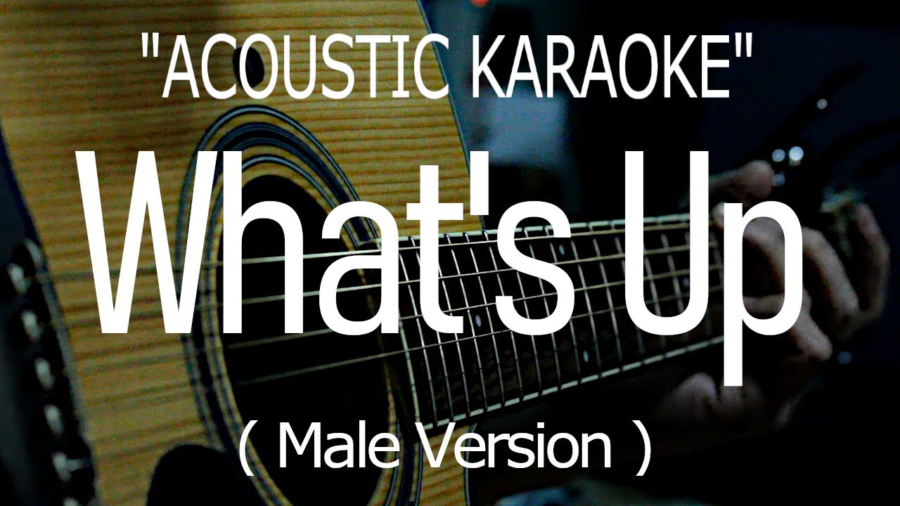 What's Up - Male Version (Acoustic karaoke)