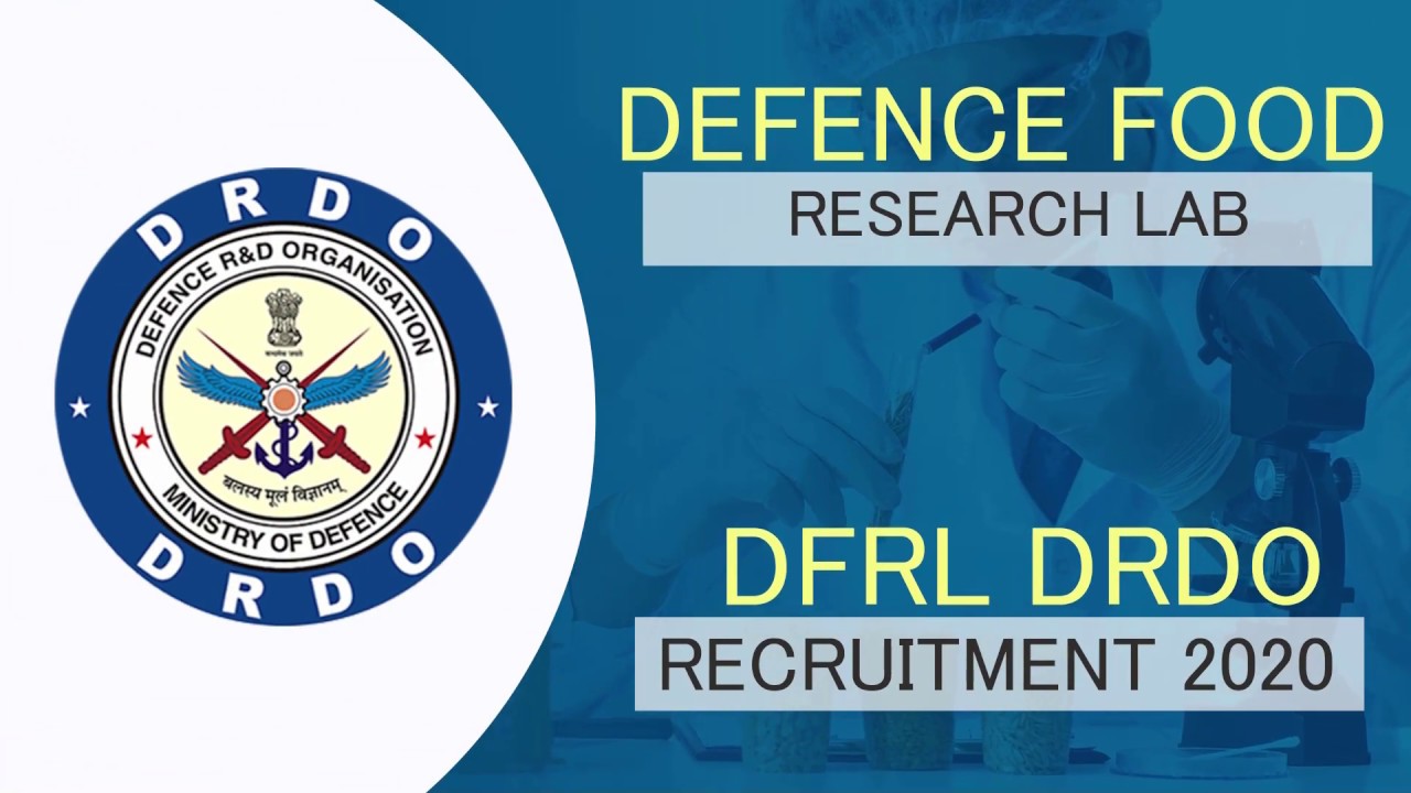 Defence Food Research Lab &ndash; DFRL DRDO Recruitment 2020 - Application Details