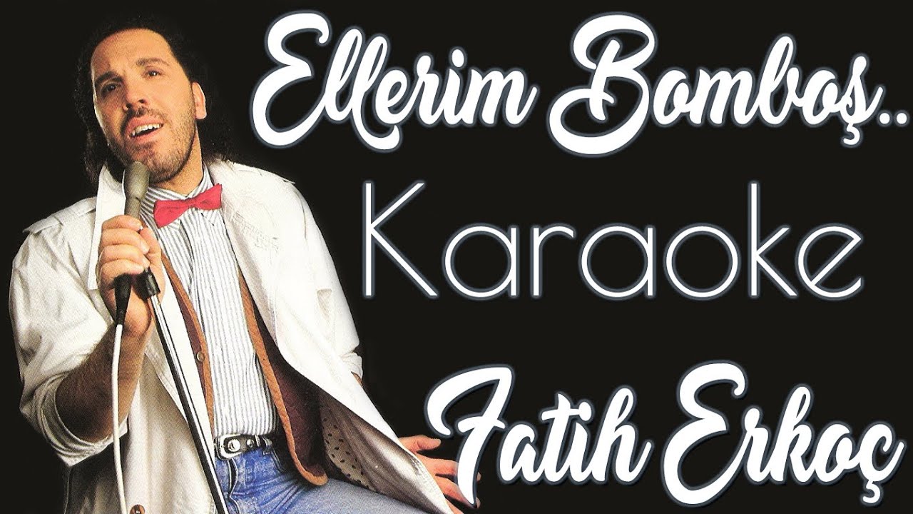 Fatih Erko&ccedil; - Ellerim Bomboş (Karaoke & Orijinal Altyapı, Enstr&uuml;mantal)
