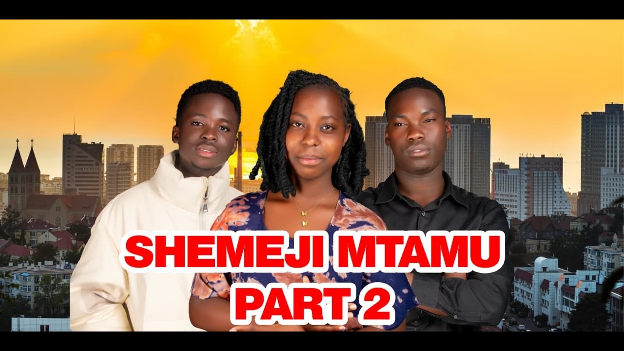 SHEMEJI MTAMU PART 2 [love story]
