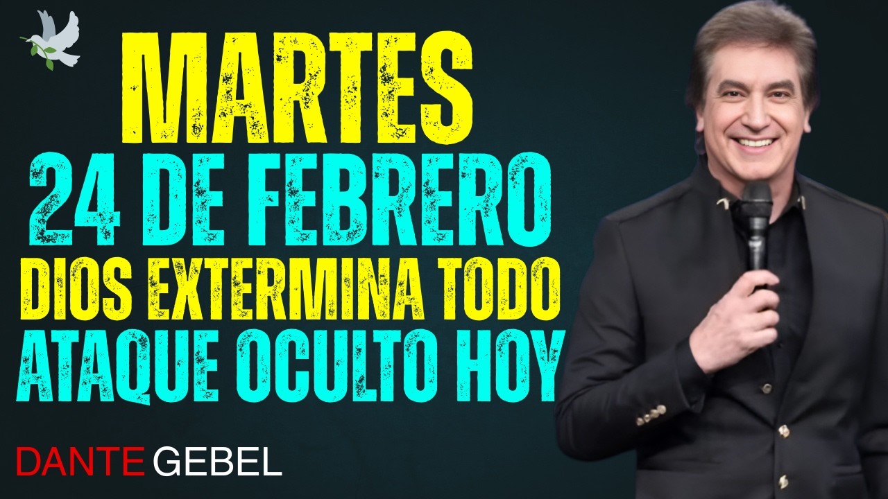 MARTES 24 DE VICTORIA 🙏 Dios Destruye Todo Ataque Invisible | Oración de la Mañana | Dante Gebel