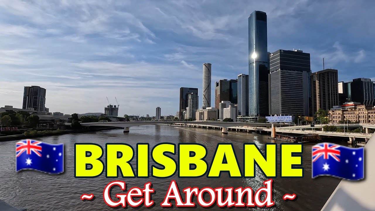 🇦🇺 BRISBANE = Get Around =