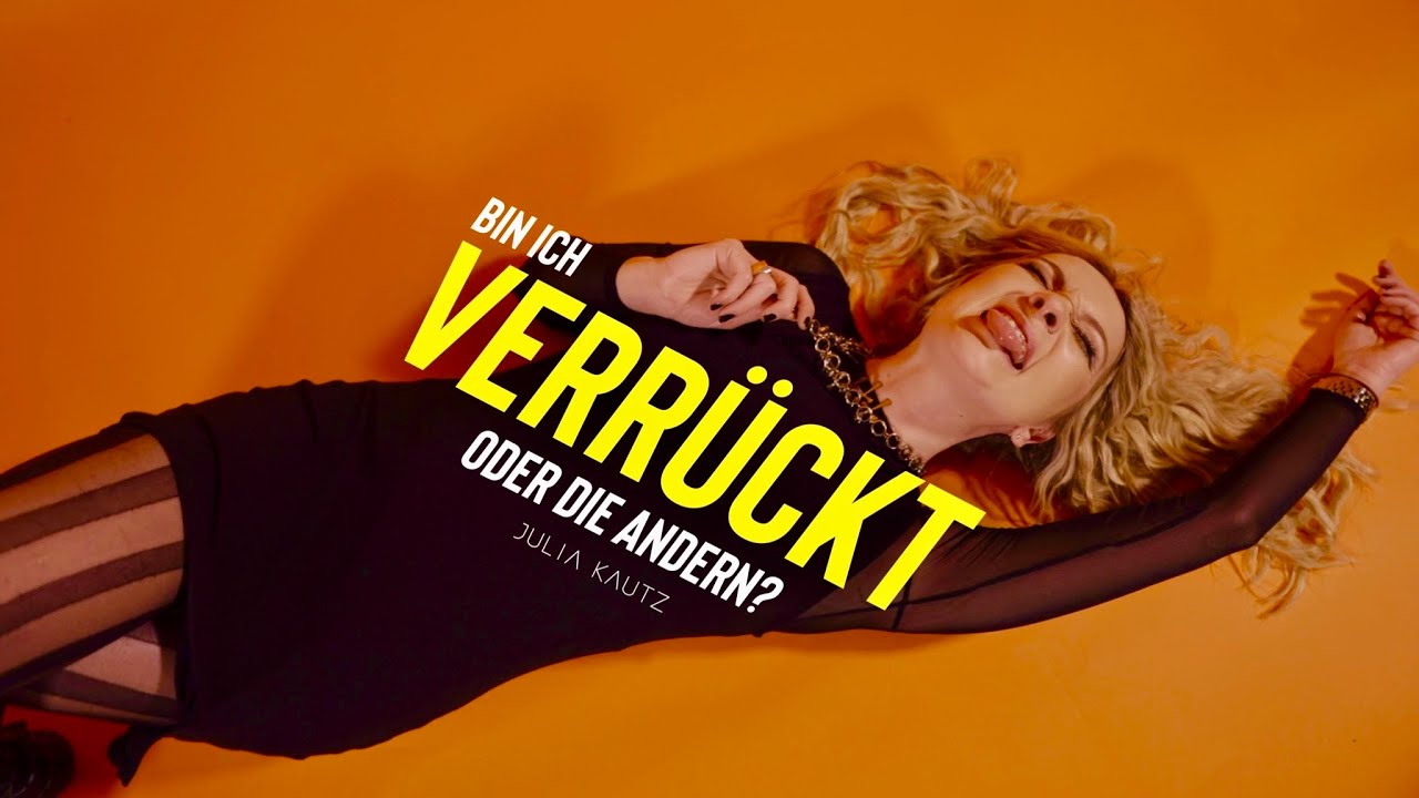 Julia Kautz - Bin ich verrückt oder die andern? (Offizielles Lyric-Musikvideo)
