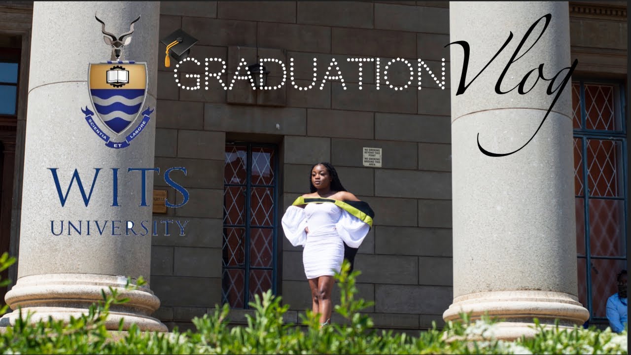 MY GRADUATION VLOG | UNIVERSITY OF THE WITWATERSRAND
