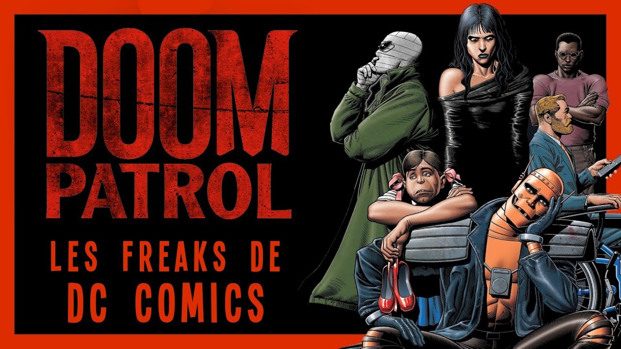DOOM PATROL : LES FREAKS DE DC COMICS !