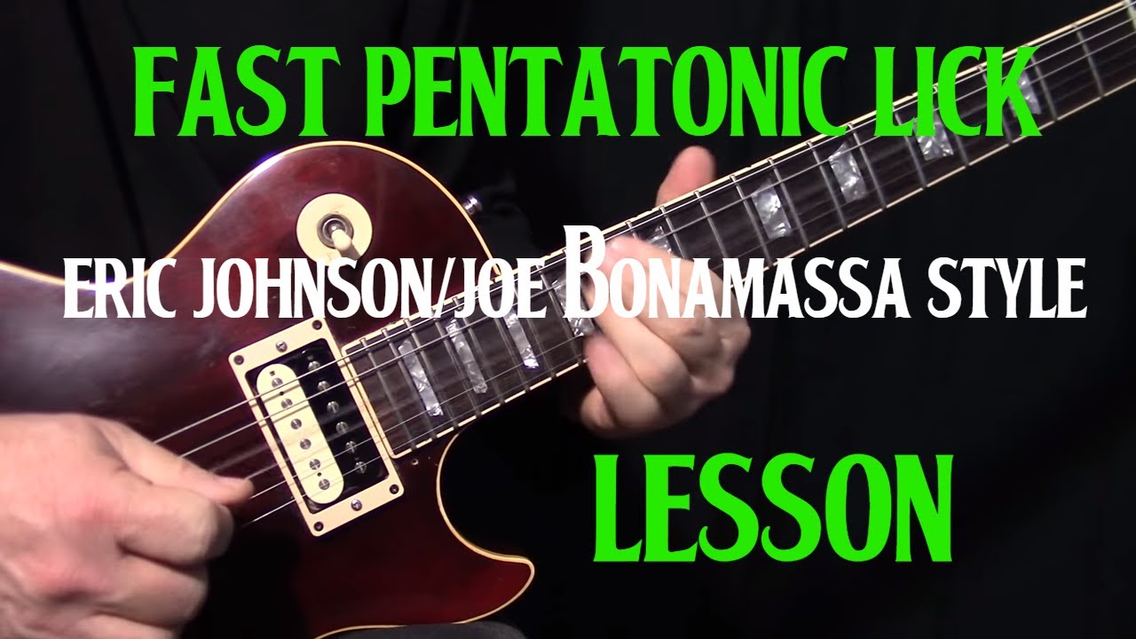 Eric Johnson Joe Bonamassa Style Fast Pentatonic Blues Lick and Picking Technique