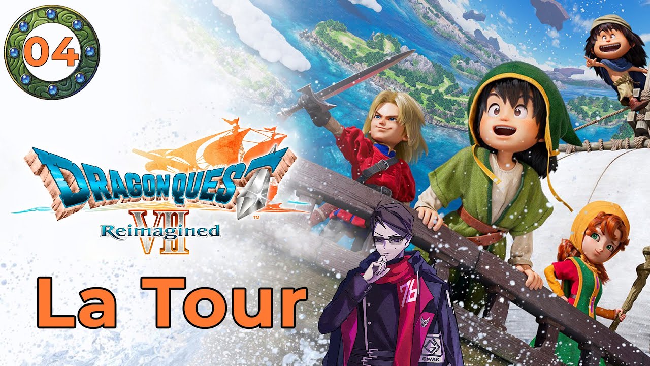 [FR - 04] LA TOUR - DRAGON QUEST VII REIMAGINED