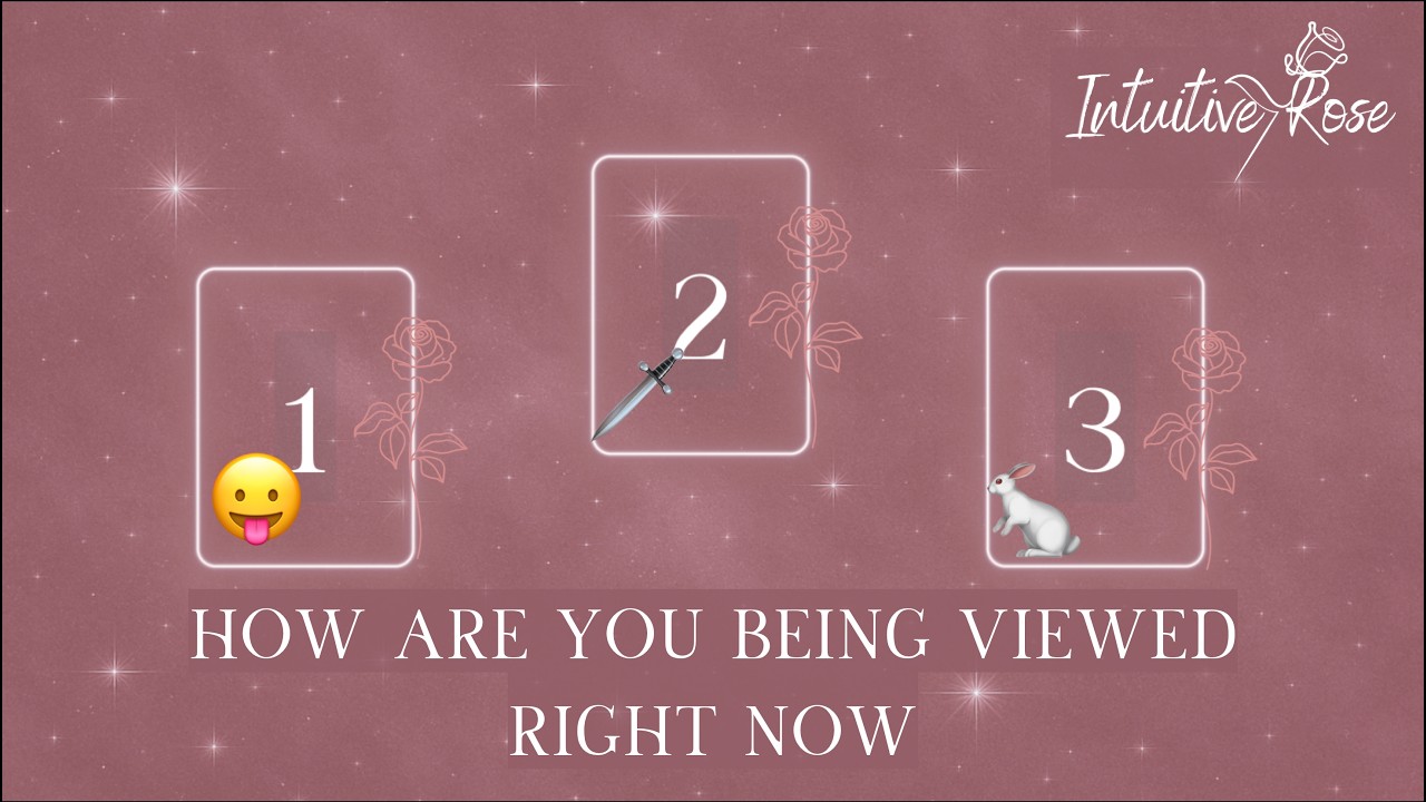 HOW ARE YOU BEING VIEWED RIGHT NOW**Pick A Card**😛🗡️🐇🌹✨