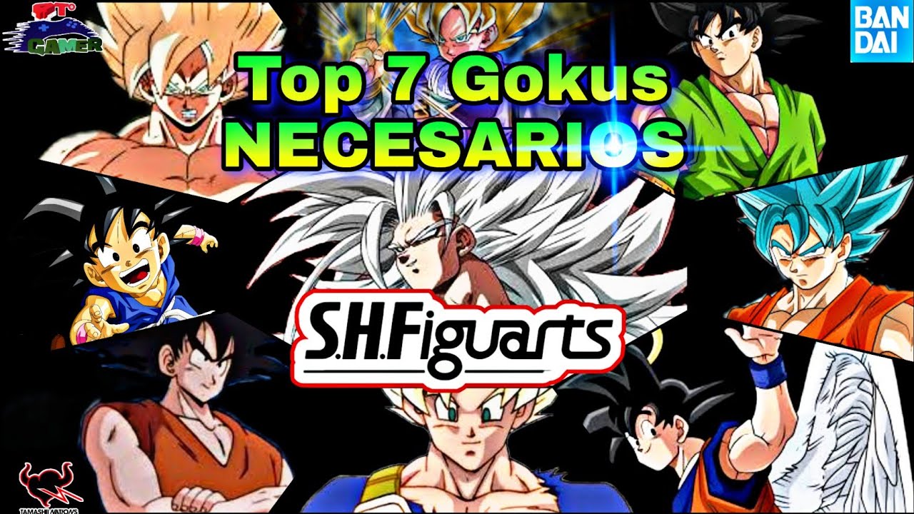 SH Figuarts Dragon Ball Top 7 GOKUS que NECESITAMOS | Bandai Spirits Tamashii Nations | Big Boss 😎