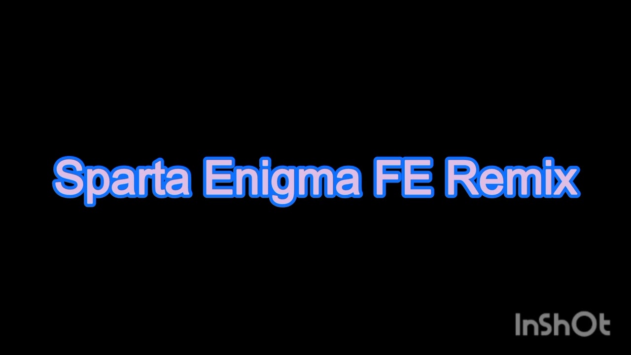 [Reupload] Sparta Enigma FE Mix