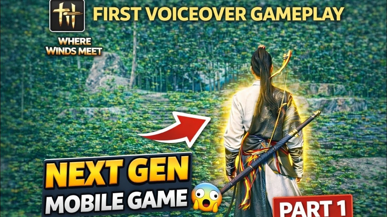 Where Winds Meet First Voiceover Gameplay | Next Gen Open World Mobile Game|