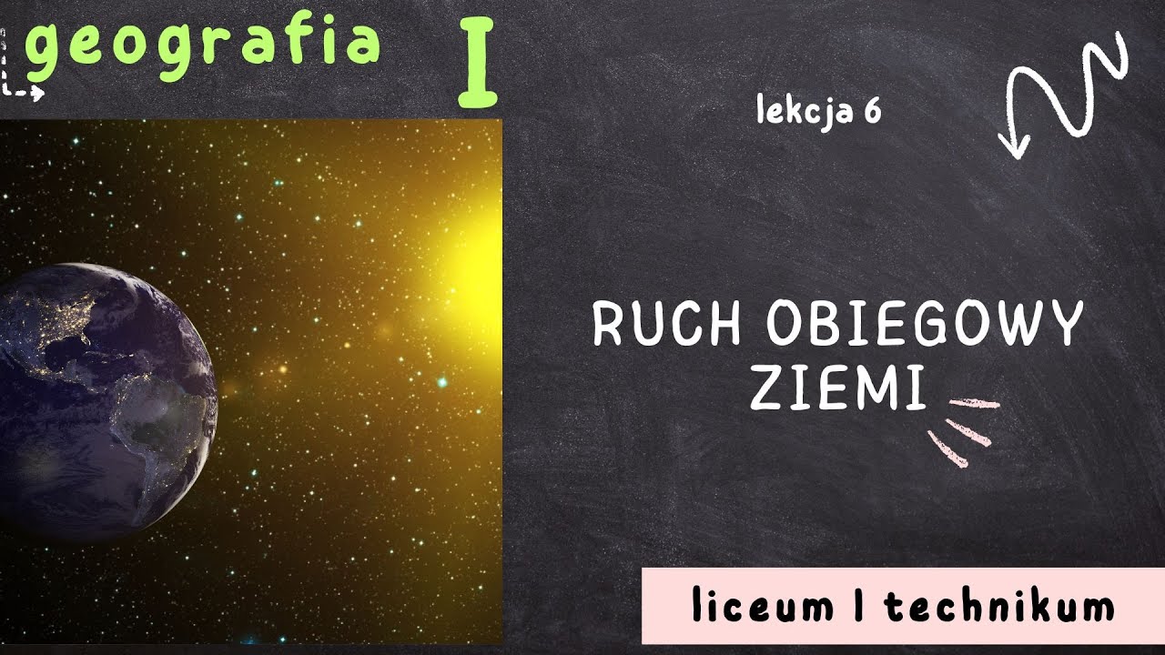 Geografia 1 LO [Lekcja 6: Ruch obiegowy Ziemi - poziom podstawowy]