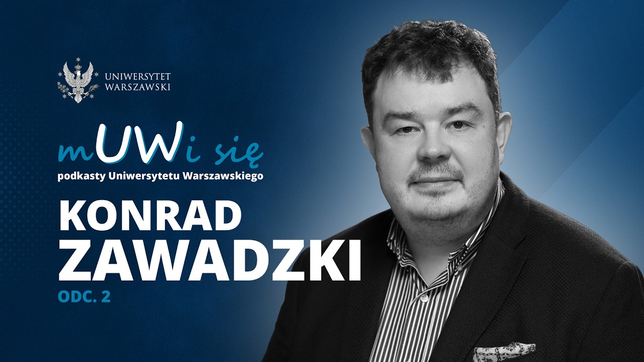 Konrad Zawadzki, z-ca dyrektora Centrum Nauk Biologiczno-Chemicznych UW. Odc. 2/2 (odc. 19. z 48.)