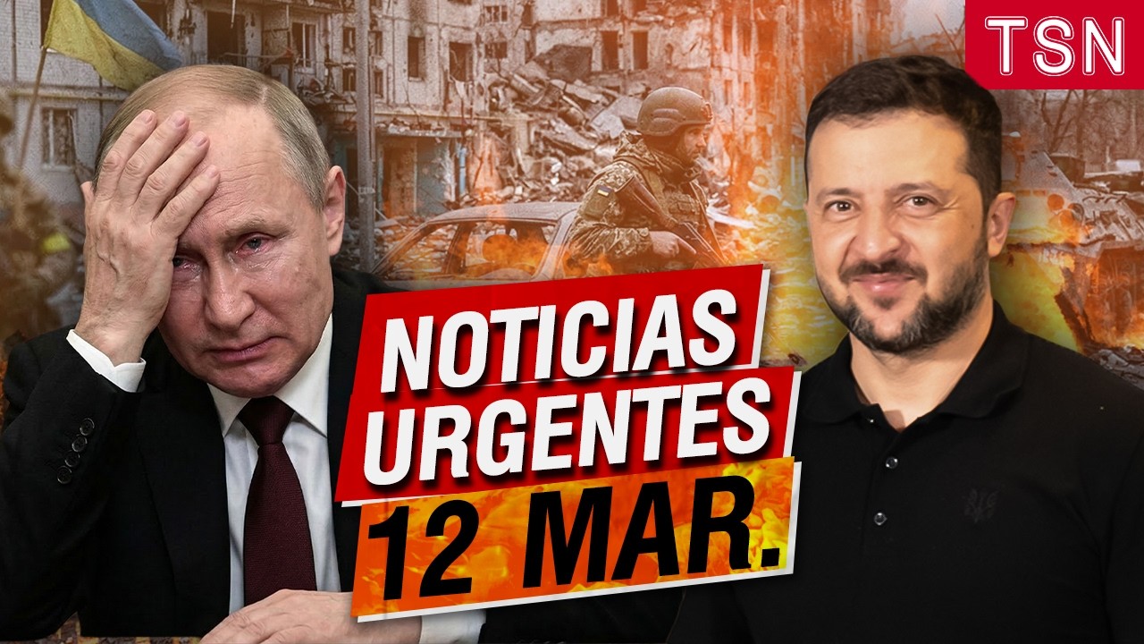 Noticias Principales 12 de Marzo: ¡GRAN GOLPE AL KREMLIN! Ucrania destruye equipo ruso