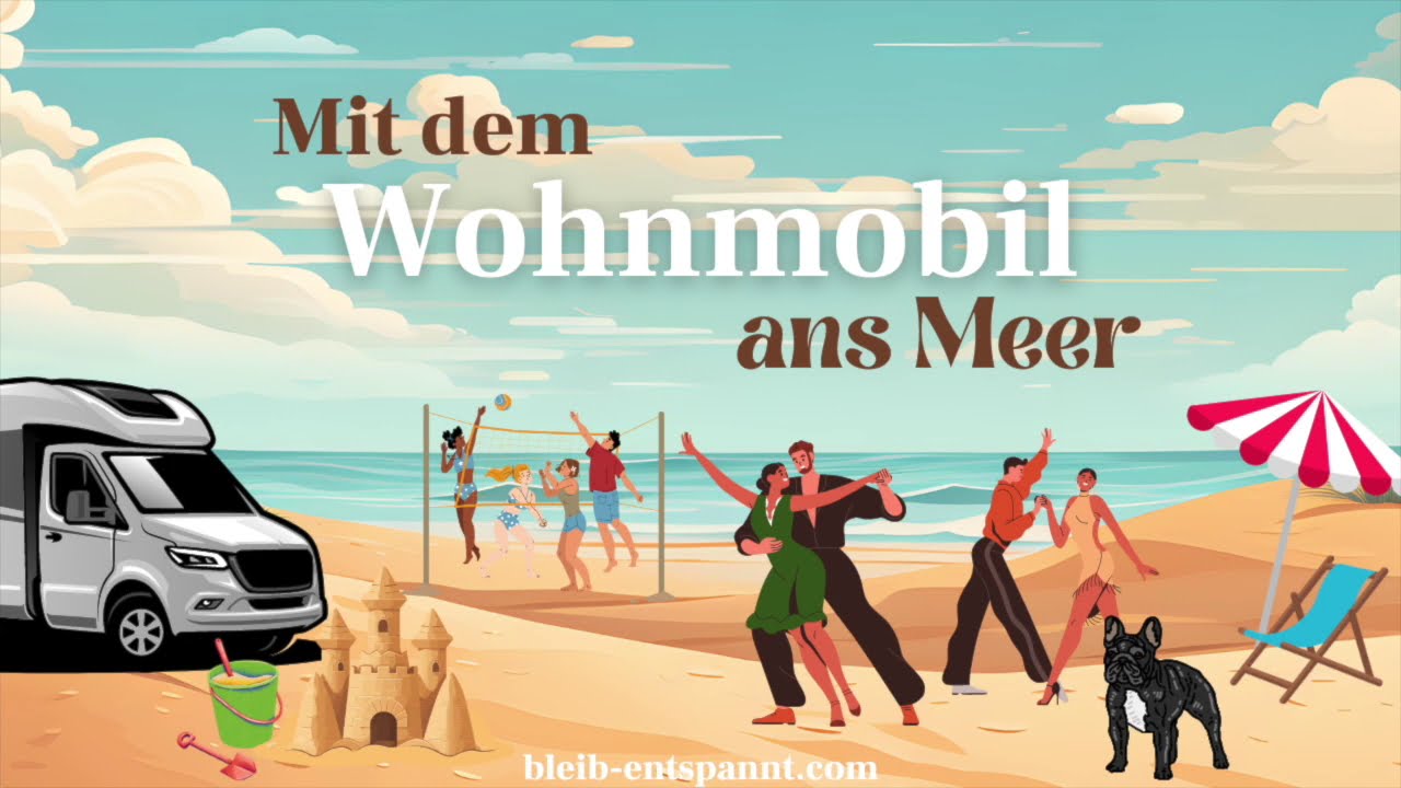 Traumreise zum Einschlafen f&uuml;r Kinder & Erwachsene: Mit dem Wohnmobil ans Meer - Geschichte Urlaub
