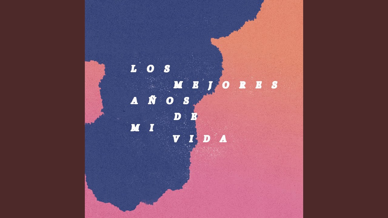 Los mejores años de mi vida
