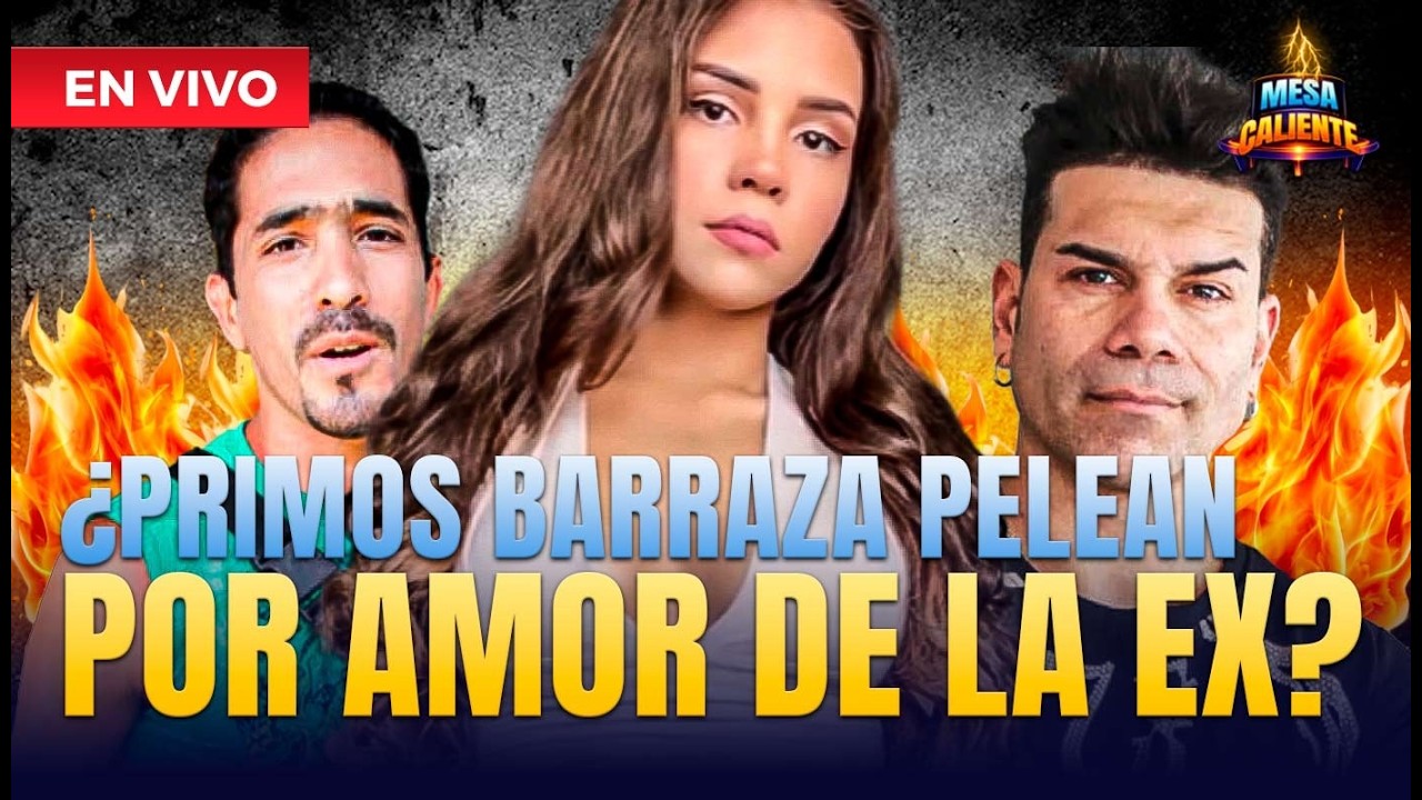 🔴EN VIVO - ¿LOS PRIMOS BARRAZA SE PELEAN POR EL AMOR DE LA EX? | Mesa Caliente por Panamericana TV