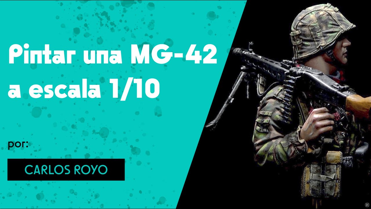 🇪🇸 PINTANDO un MG-42 a ESCALA 1/10 por Carlos Royo 🔥🪖