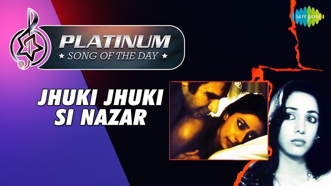 Platinum song of the day | Jhuki Jhuki Si Nazar | Tum Jo Mil Gaye Ho | Chalte Chalte Yun Hi Koi