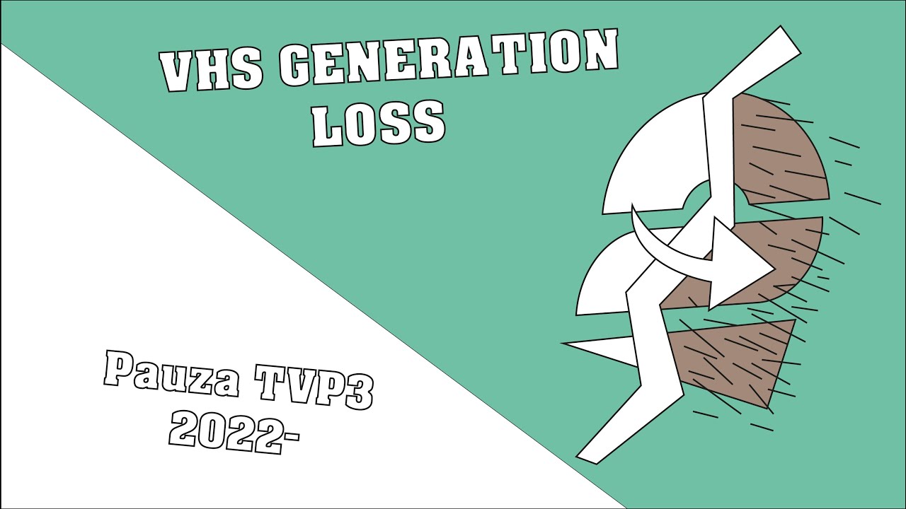 Pauza TVP3 2022-, ale to Generation Loss