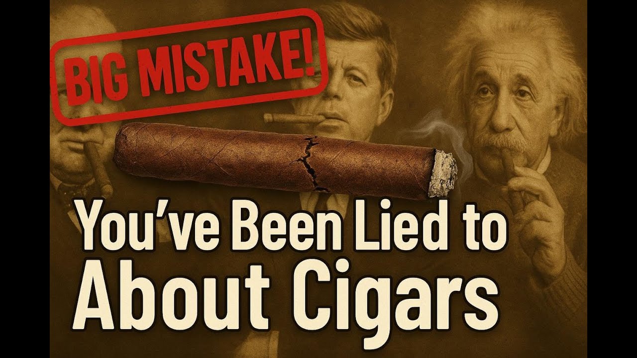 BIG MISTAKE: You&rsquo;ve Been Lied To About Cigars