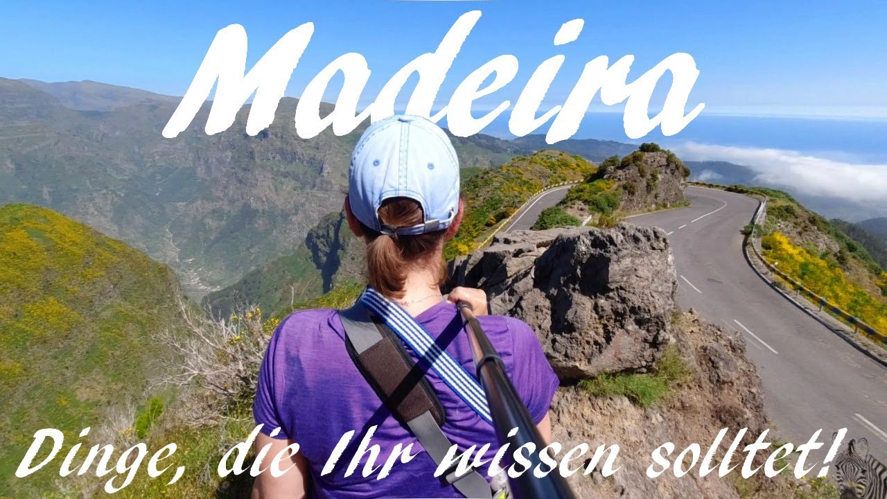 Madeira: Kurz einige Dinge, die Ihr vorab wissen solltet!