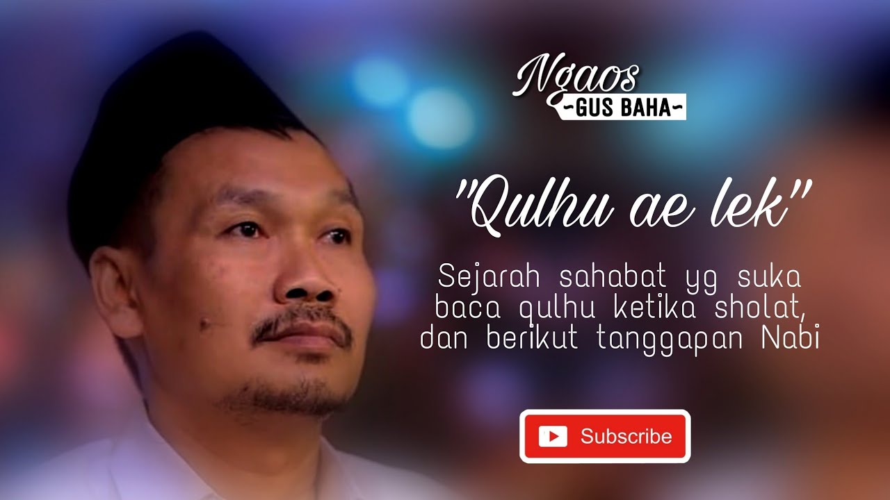#gusbaha Gus Baha - Sejarah baca Qulhu terus dalam sholat (Qulhu ae lek)