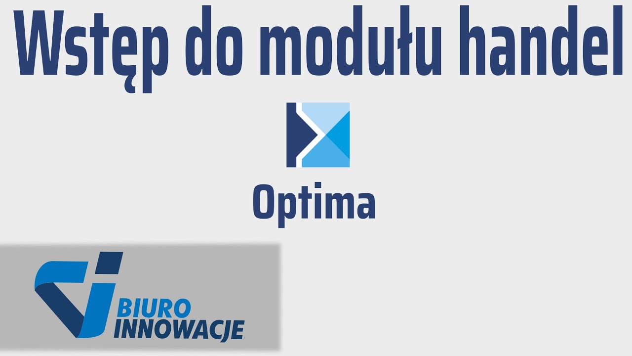 Comarch Optima zacznij TU. Wstęp do modułu Handel Comarch erp  Optima